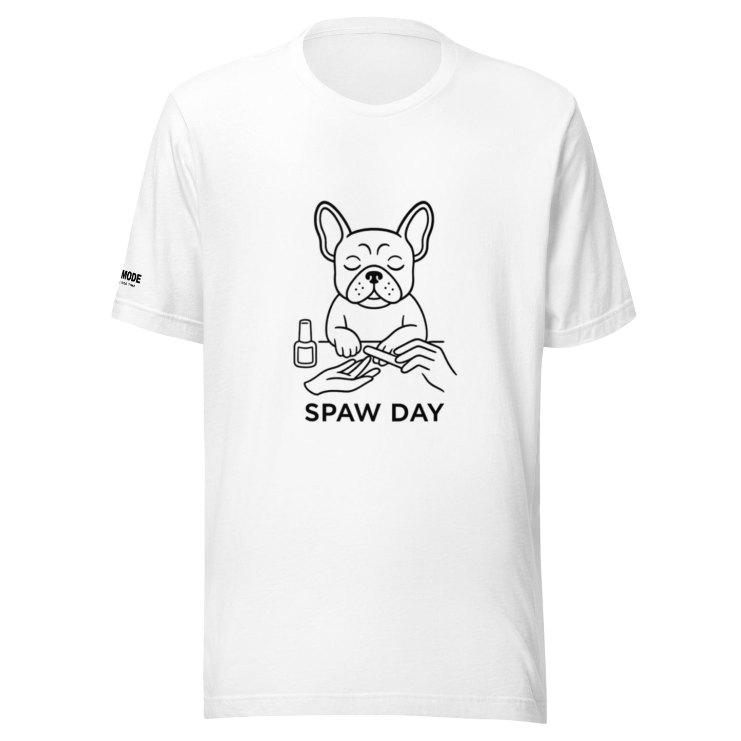 Spa Day Tee Shirts DOGMODE Dog Lover Tees. Printed in the USA